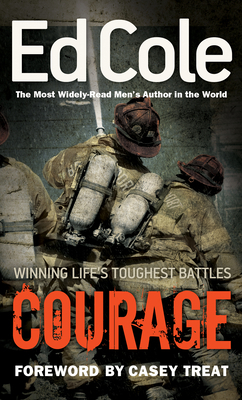 Courage: Winning Life's Toughest Battles (Reissue) by Edwin Louis Cole