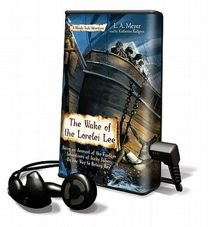 The Wake of the Lorelei Lee by L.A. Meyer