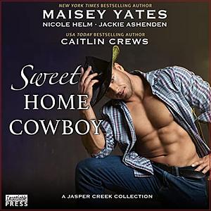 Sweet Home Cowboy by Jackie Ashenden, Caitlin Crews, Nicole Helm, Maisey Yates