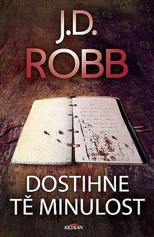 Dostihne tě minulost by J.D. Robb