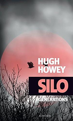 Silo - Générations by Hugh Howey