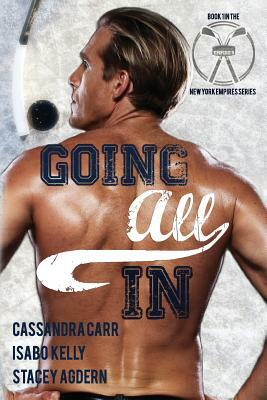 Going All in by Stacey Agdern, Isabo Kelly, Cassandra Carr