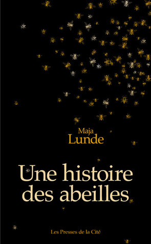 Une histoire des abeilles by Maja Lunde