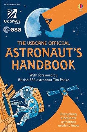 Usborne Official Astronaut's Handbook by Roger Simó, Louie Stowell, Louie Stowell