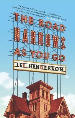 The Road Narrows as You Go by Lee Henderson