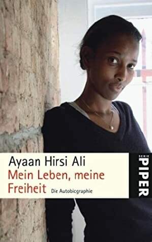 Mein Leben, meine Freiheit: Die Autobiographie by Ayaan Hirsi Ali