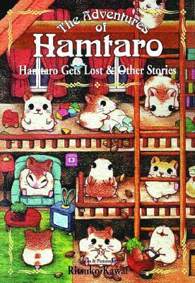 Hamtaro Gets Lost & Other Stories by Ritsuko Kawai