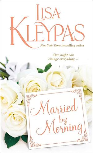 Married by Morning by Lisa Kleypas