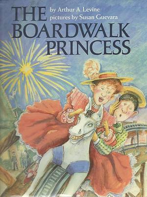 The Boardwalk Princess by Arthur A. Levine