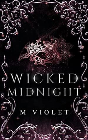 Wicked Midnight by M. Violet