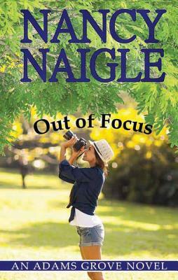 Out of Focus by Nancy Naigle