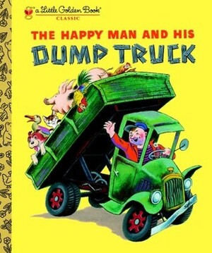 The Happy Man and His Dump Truck by Tibor Gergely, Miryam
