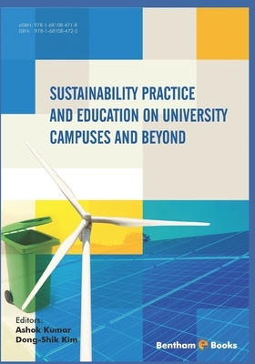 Sustainability Practice and Education on University Campuses and Beyond by Ashok Kumar