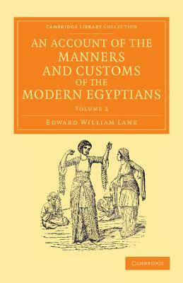 An Account of the Manners and Customs of the Modern Egyptians - Volume 2 by Edward William Lane