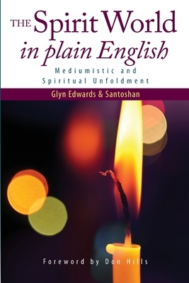 The Spirit World in Plain English: Mediumistic and Spiritual Unfoldment by Santoshan (Stephen Wollaston), Glyn Edwards