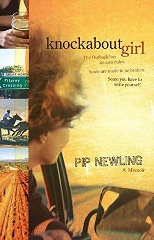 Knockabout Girl: A Memoir by Pip Newling