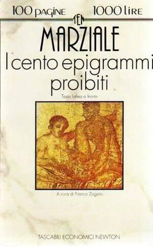 I cento epigrammi proibiti by Franco Zagato, Marcus Valerius Martialis