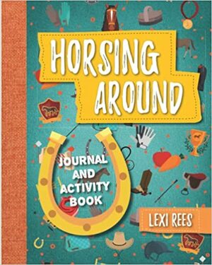 Horsing Around by Lexi Rees