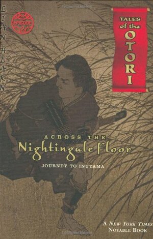 Across the Nightingale Floor: Episode 2, Journey to Inuyama by Lian Hearn
