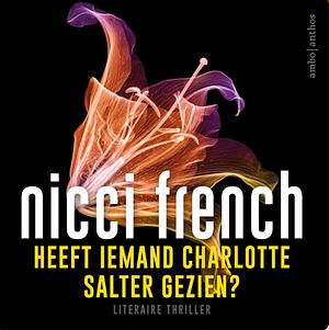 Heeft iemand Charlotte Salter gezien? by Nicci French