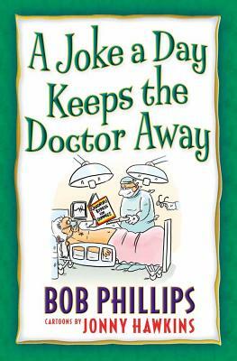 A Joke a Day Keeps the Doctor Away by Bob Phillips