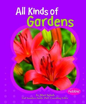 All Kinds of Gardens by Mari Schuh