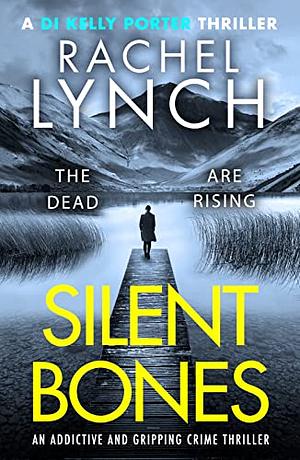 Silent Bones by Rachel Lynch