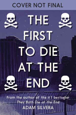 The First to Die at the End by Adam Silvera