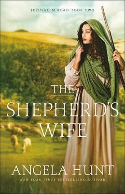 The Shepherd's Wife by Angela Elwell Hunt