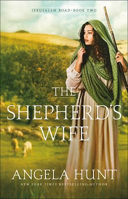 The Shepherd's Wife by Angela Hunt