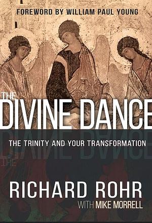 The Divine Dance: The Trinity and Your Transformation by Richard Rohr