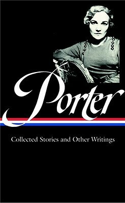 Collected Stories and Other Writings by Katherine Anne Porter, Darlene Harbour Unrue