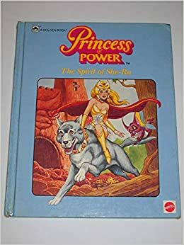 Princess of Power the Spirit of She-ra by Bryce Knorr