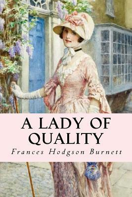 A Lady of Quality by Frances Hodgson Burnett