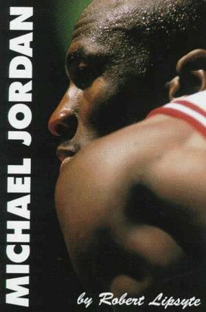 Michael Jordan: A Life Above the Rim by Robert Lipsyte