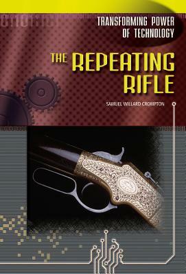 The Repeating Rifle by Samuel Willard Crompton