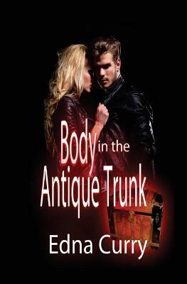 Body in the Antique Trunk by Edna Curry