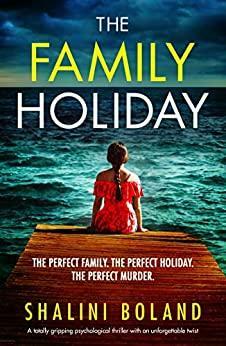 The Family Holiday by Shalini Boland