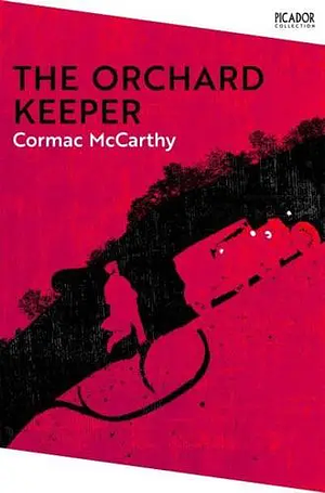 The Orchard Keeper by Cormac McCarthy