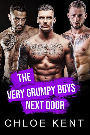 The Very Grumpy Boys Next Door by Chloe Kent