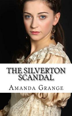 The Silverton Scandal by Amanda Grange