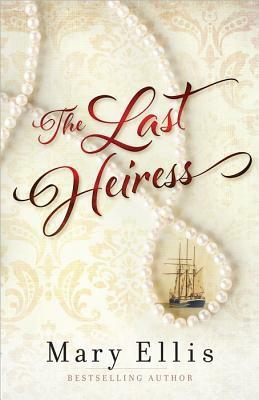 The Last Heiress by Mary Ellis