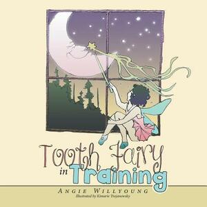 Tooth Fairy in Training by Angie Willyoung