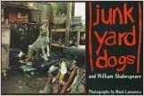 Junkyard Dogs and William Shakespeare by Mark Lamonica, William Shakespeare