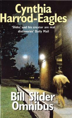 The Bill Slider Omnibus: Orchestrated Death/Death Watch/Necrochip by Cynthia Harrod-Eagles
