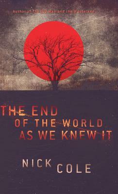 The End of the World as We Knew It by Nick Cole