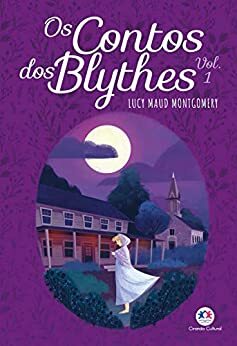 Os contos dos Blythes Vol 1 by L.M. Montgomery