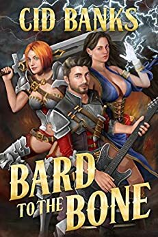 Bard to the Bone by Cid Banks