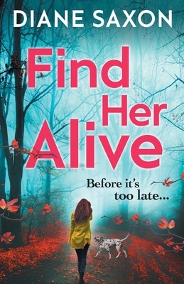 Find Her Alive by Diane Saxon