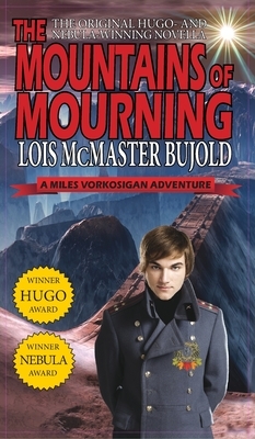 Mountains of Mourning-A Miles Vorkosigan Hugo and Nebula Winning Novella by Lois McMaster Bujold